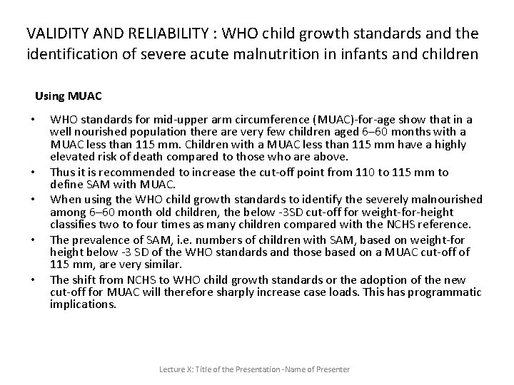 VALIDITY AND RELIABILITY : WHO child growth standards and the identification of severe acute VALIDITY AND RELIABILITY : WHO child growth standards and the identification of severe acute