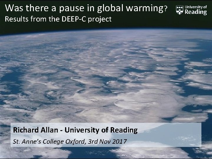 Was there a pause in global warming? Results from the DEEP-C project Richard Allan