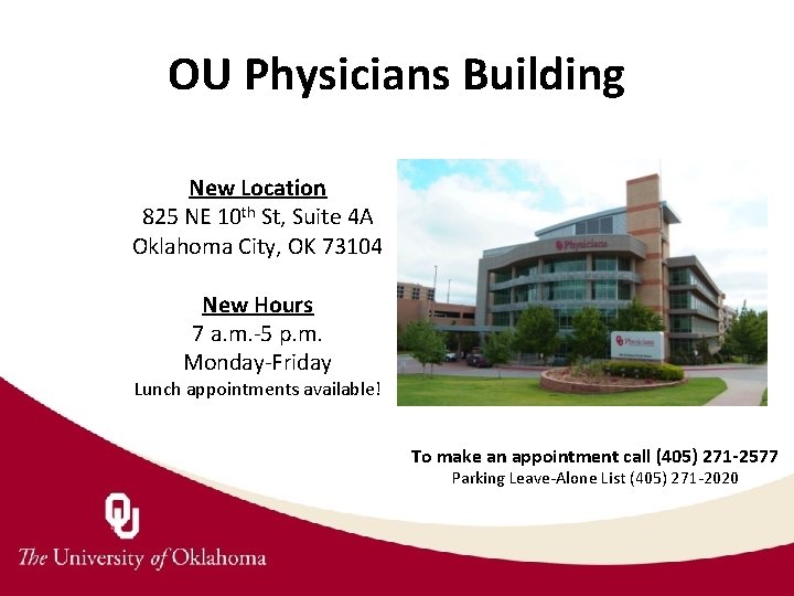 OU Physicians Building New Location 825 NE 10 th St, Suite 4 A Oklahoma