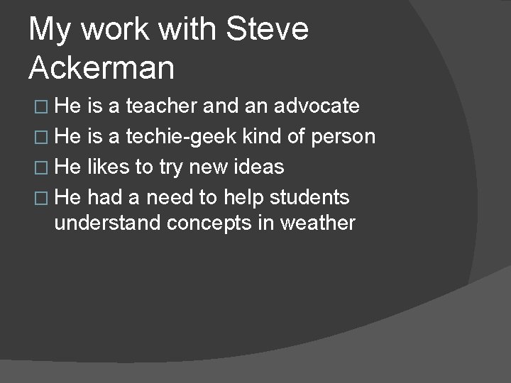 My work with Steve Ackerman � He is a teacher and an advocate �