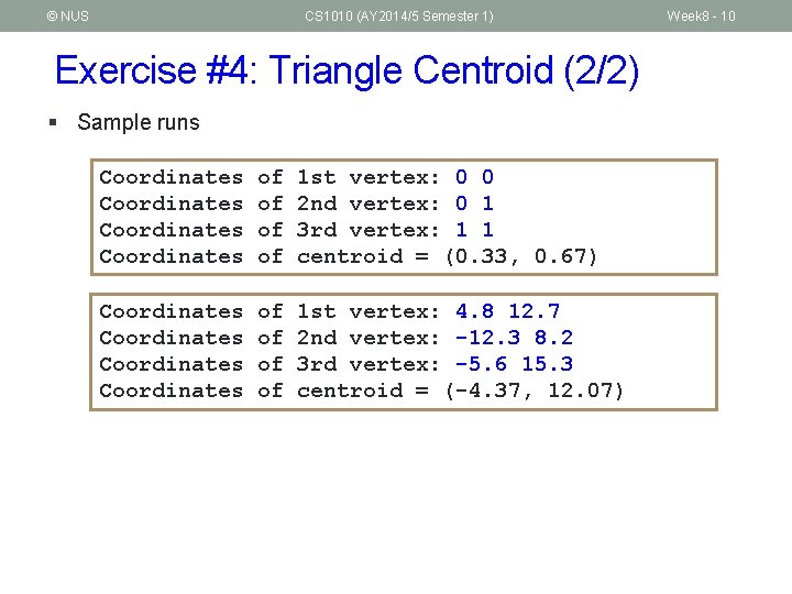 © NUS CS 1010 (AY 2014/5 Semester 1) Exercise #4: Triangle Centroid (2/2) §