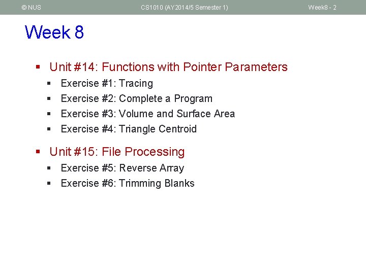 © NUS CS 1010 (AY 2014/5 Semester 1) Week 8 § Unit #14: Functions