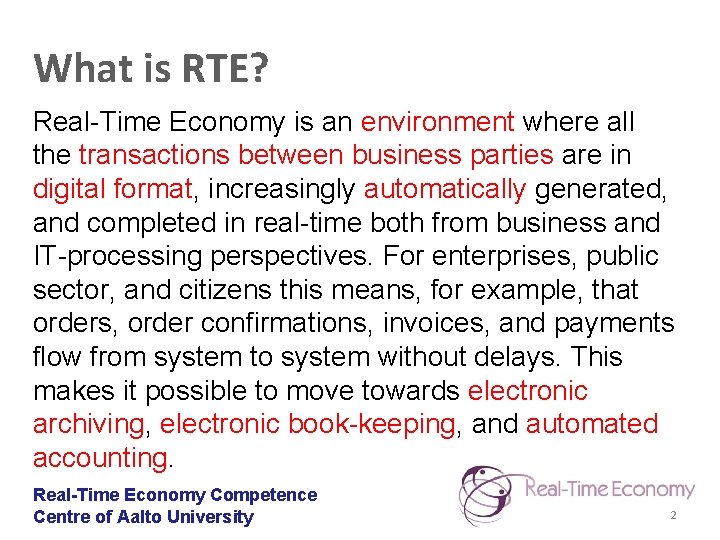 What is RTE? Real-Time Economy is an environment where all the transactions between business