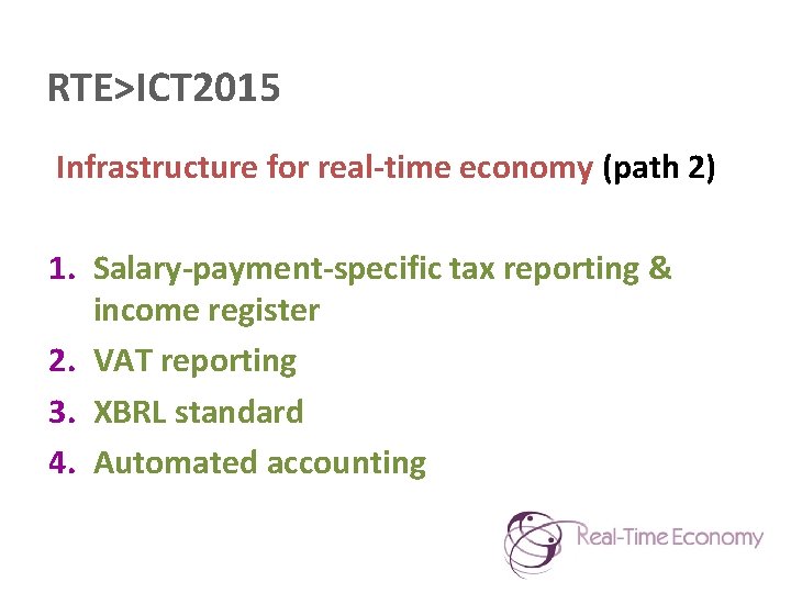 RTE>ICT 2015 Infrastructure for real-time economy (path 2) 1. Salary-payment-specific tax reporting & income