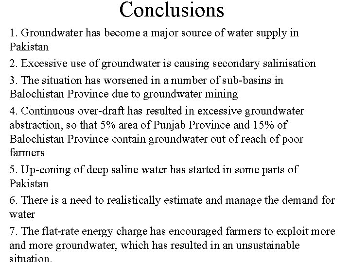 Conclusions 1. Groundwater has become a major source of water supply in Pakistan 2.