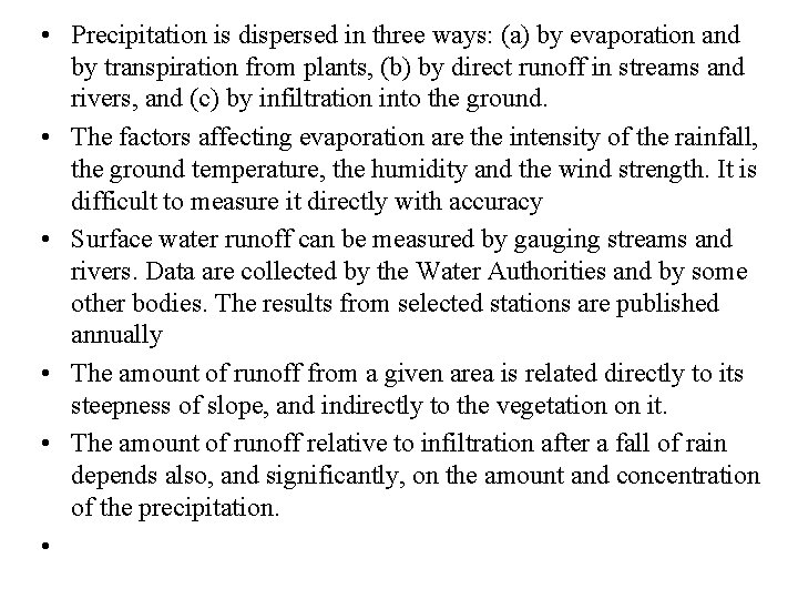  • Precipitation is dispersed in three ways: (a) by evaporation and by transpiration