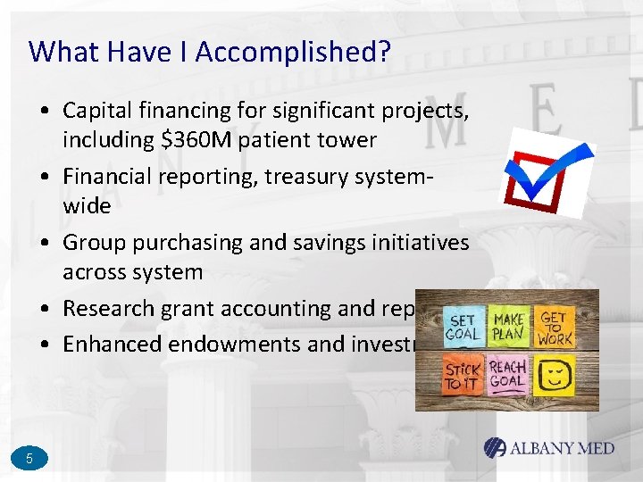 What Have I Accomplished? • Capital financing for significant projects, including $360 M patient What Have I Accomplished? • Capital financing for significant projects, including $360 M patient
