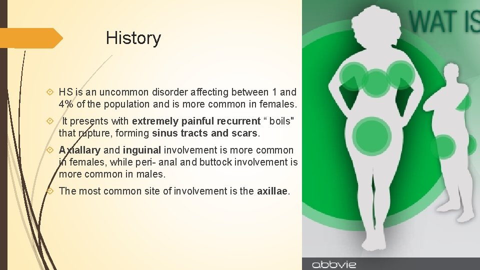 History HS is an uncommon disorder affecting between 1 and 4% of the population