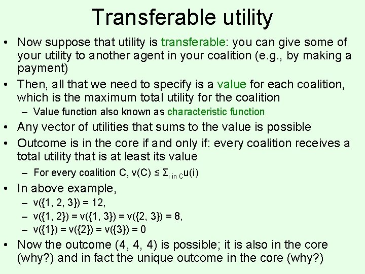 Transferable utility • Now suppose that utility is transferable: you can give some of