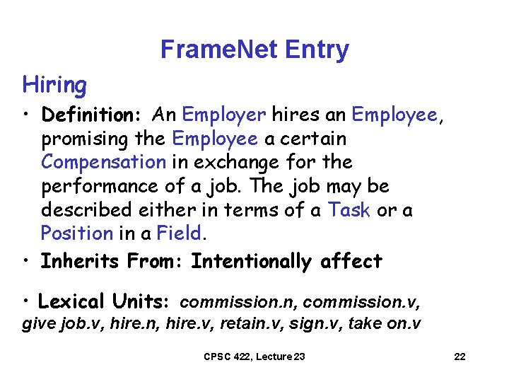 Frame. Net Entry Hiring • Definition: An Employer hires an Employee, promising the Employee