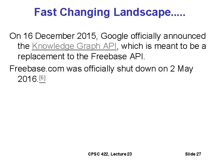 Fast Changing Landscape. . . On 16 December 2015, Google officially announced the Knowledge