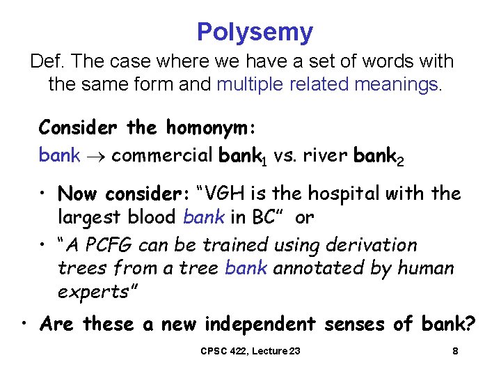 Polysemy Def. The case where we have a set of words with the same