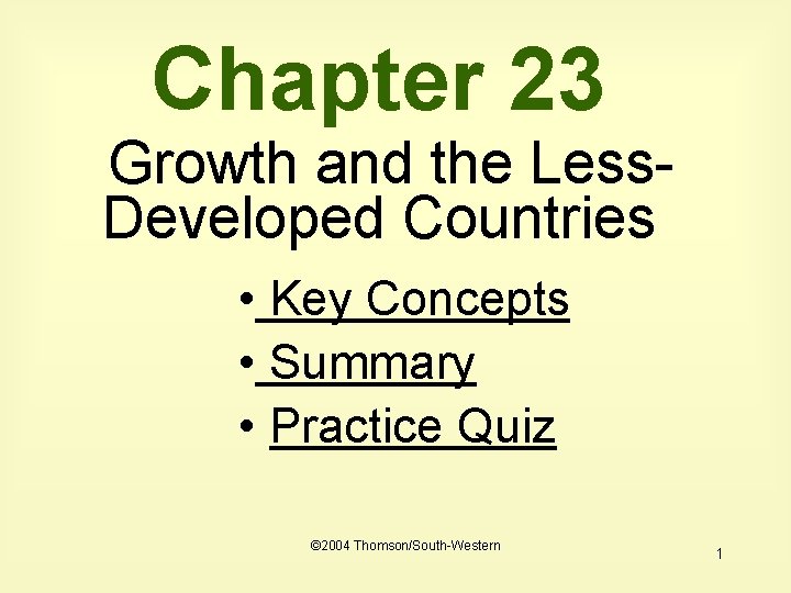 Chapter 23 Growth and the Less. Developed Countries • Key Concepts • Summary •