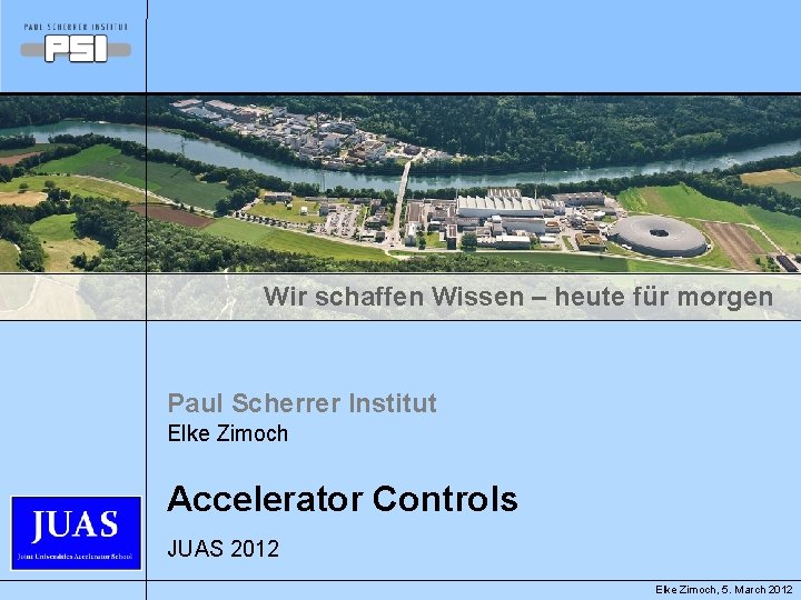 Wir schaffen Wissen – heute für morgen Paul Scherrer Institut Elke Zimoch Accelerator Controls