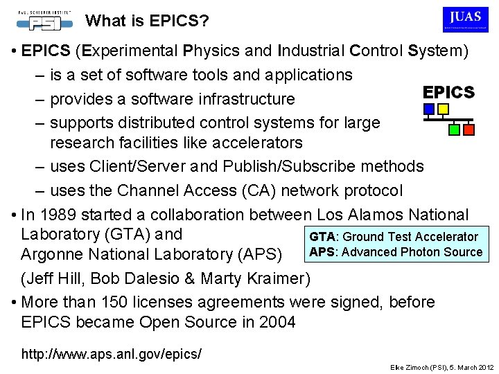 What is EPICS? • EPICS (Experimental Physics and Industrial Control System) – is a