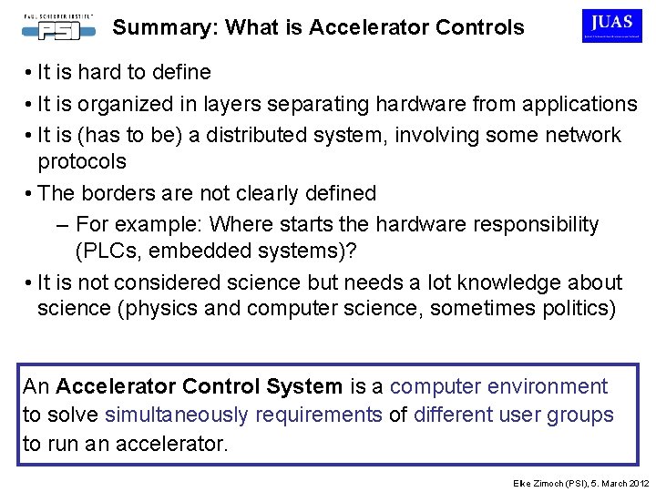 Summary: What is Accelerator Controls • It is hard to define • It is