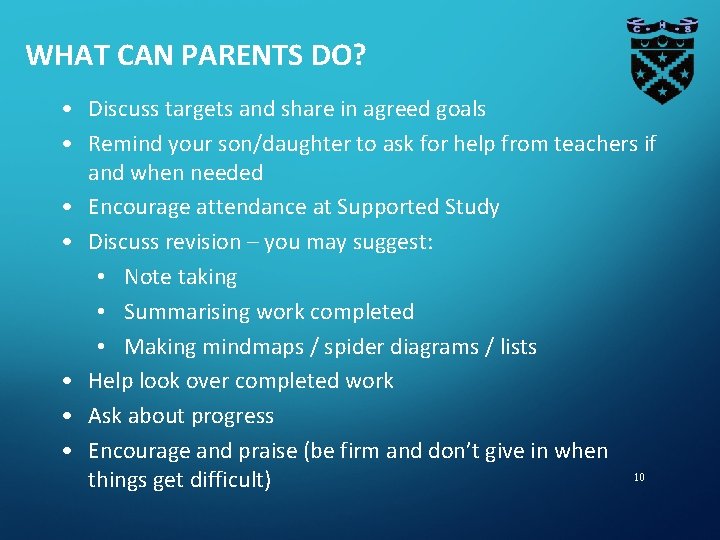 WHAT CAN PARENTS DO? • Discuss targets and share in agreed goals • Remind WHAT CAN PARENTS DO? • Discuss targets and share in agreed goals • Remind