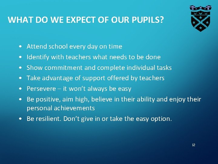 WHAT DO WE EXPECT OF OUR PUPILS? • • • Attend school every day WHAT DO WE EXPECT OF OUR PUPILS? • • • Attend school every day