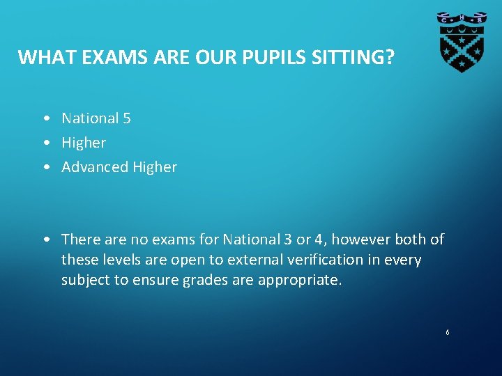 WHAT EXAMS ARE OUR PUPILS SITTING? • National 5 • Higher • Advanced Higher WHAT EXAMS ARE OUR PUPILS SITTING? • National 5 • Higher • Advanced Higher