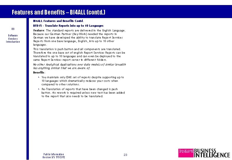 Features and Benefits – BI 4 ALL (contd. ) BI 4 ALL Features and