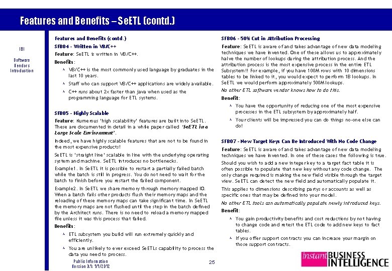 Features and Benefits – Se. ETL (contd. ) IBI Software Vendors Introduction Features and