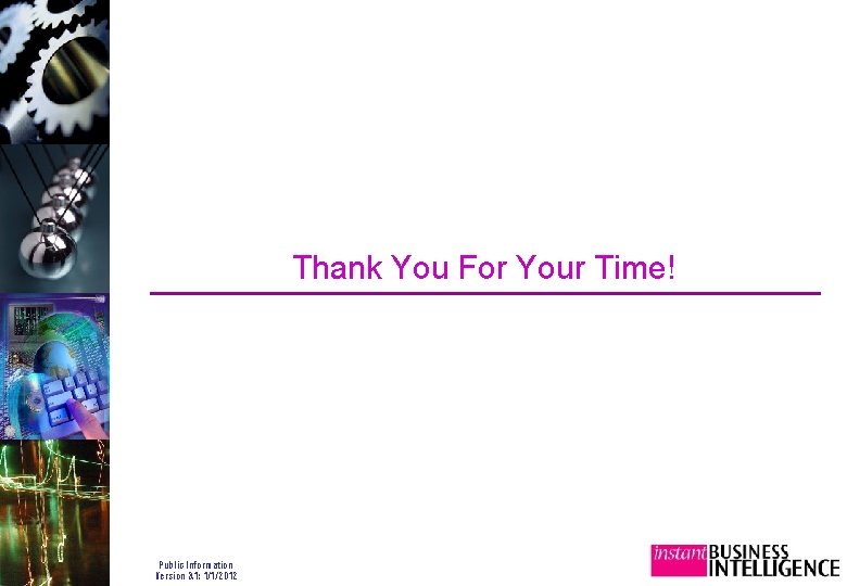 Thank You For Your Time! Public Information Version 3. 1: 1/1/2012 