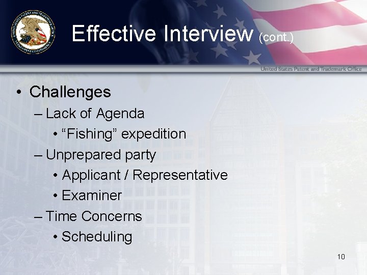 Effective Interview (cont. ) • Challenges – Lack of Agenda • “Fishing” expedition –