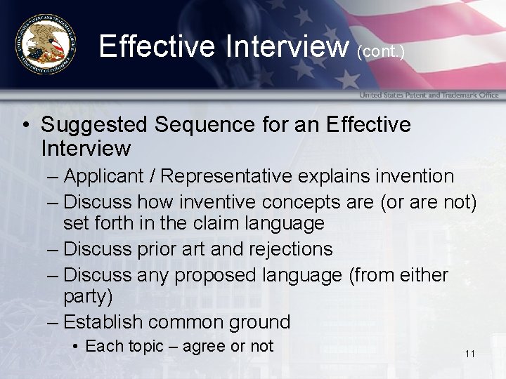 Effective Interview (cont. ) • Suggested Sequence for an Effective Interview – Applicant /