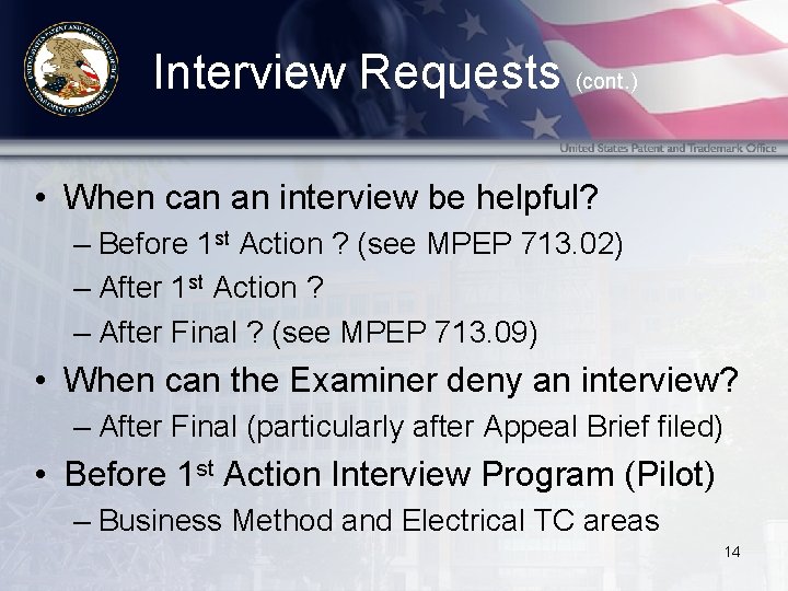 Interview Requests (cont. ) • When can an interview be helpful? – Before 1