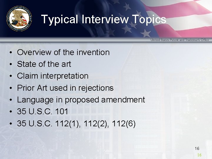 Typical Interview Topics • • Overview of the invention State of the art Claim