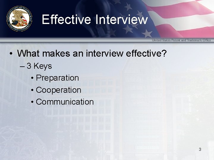 Effective Interview • What makes an interview effective? – 3 Keys • Preparation •