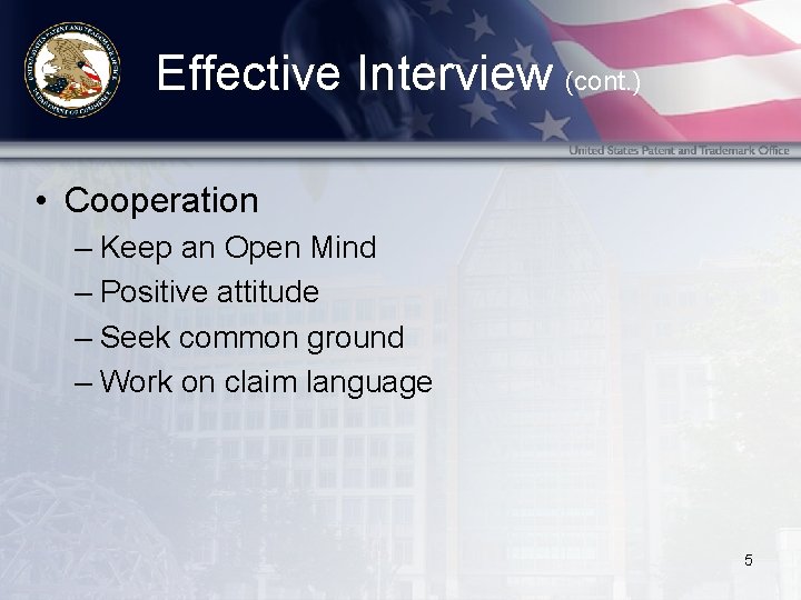 Effective Interview (cont. ) • Cooperation – Keep an Open Mind – Positive attitude