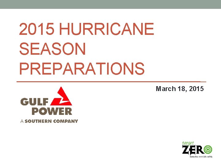 2015 HURRICANE SEASON PREPARATIONS March 18, 2015 