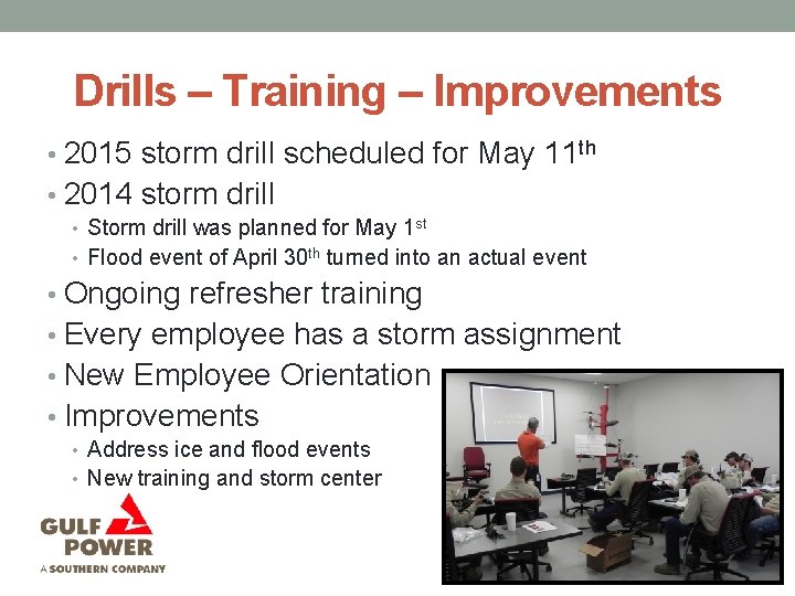 Drills – Training – Improvements • 2015 storm drill scheduled for May 11 th