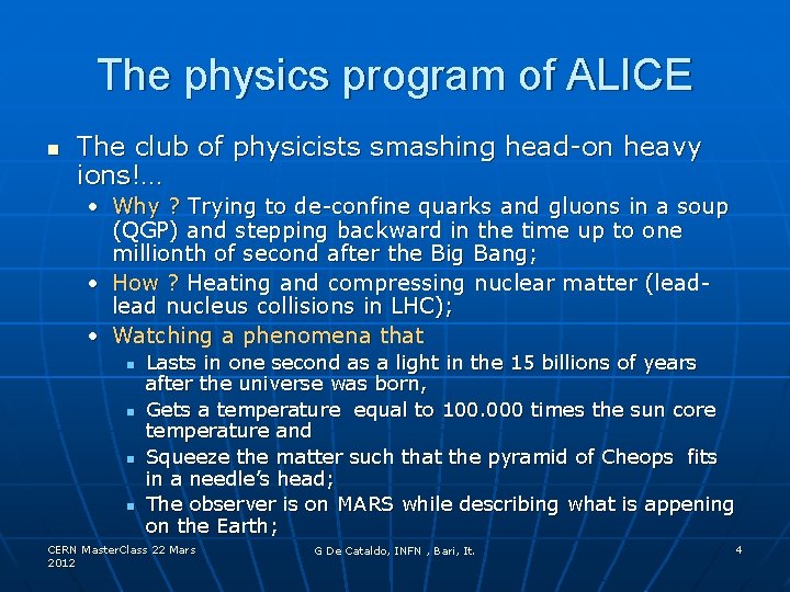 The physics program of ALICE n The club of physicists smashing head-on heavy ions!…