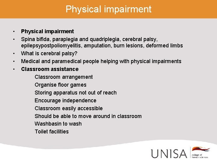 Physical impairment • • • Physical impairment Spina bifida, paraplegia and quadriplegia, cerebral palsy,