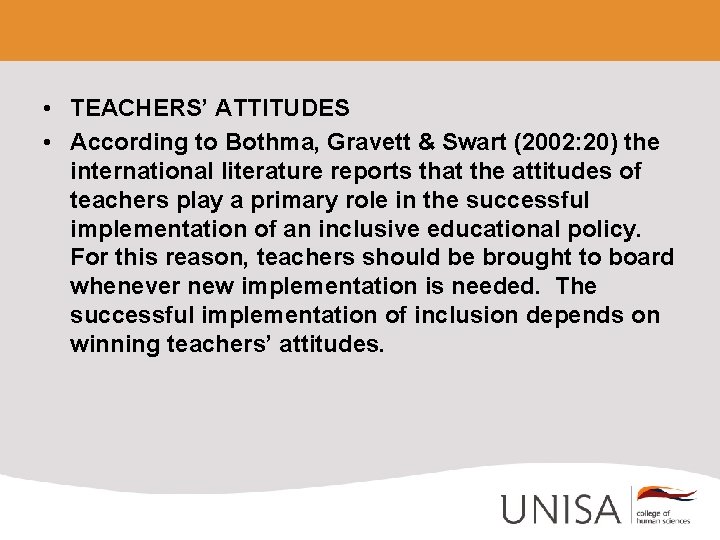 • TEACHERS’ ATTITUDES • According to Bothma, Gravett & Swart (2002: 20) the • TEACHERS’ ATTITUDES • According to Bothma, Gravett & Swart (2002: 20) the