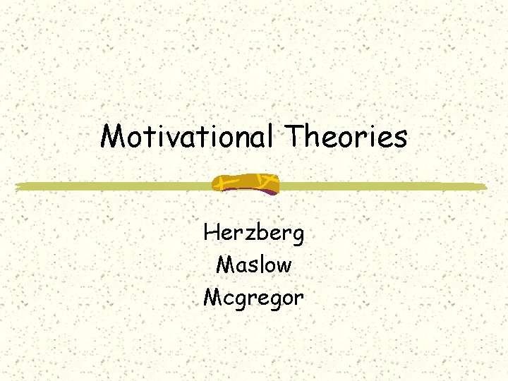Motivational Theories Herzberg Maslow Mcgregor 