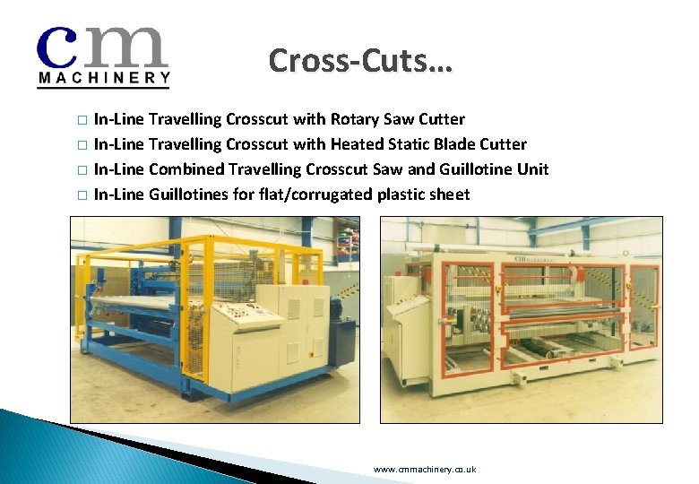 Cross-Cuts… � � In-Line Travelling Crosscut with Rotary Saw Cutter In-Line Travelling Crosscut with