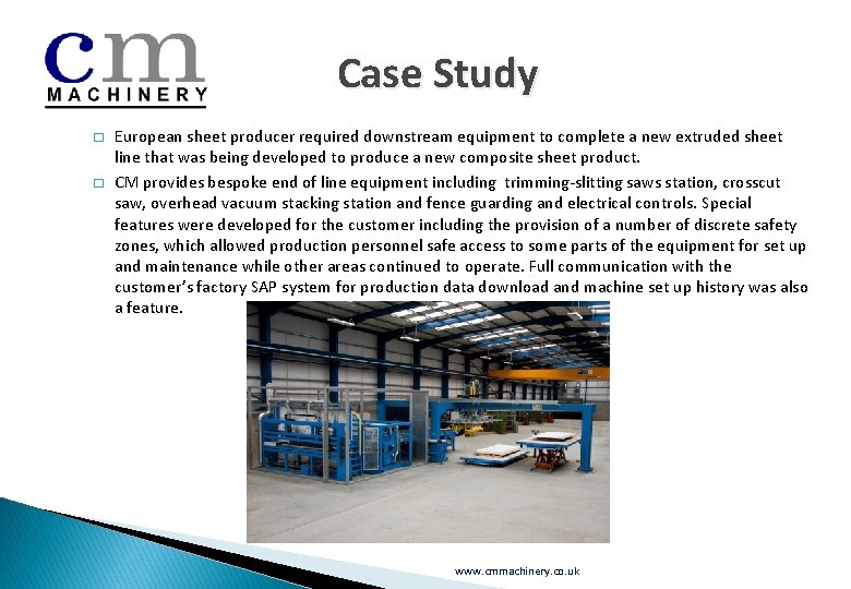 Case Study � � European sheet producer required downstream equipment to complete a new