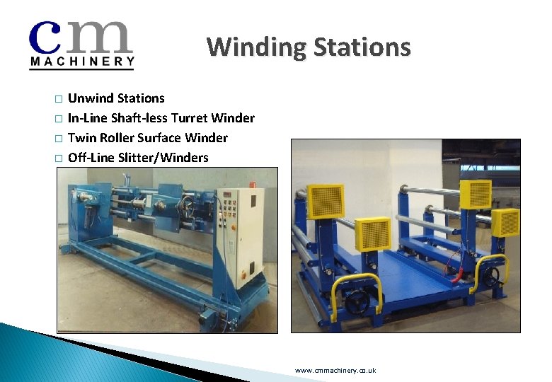 Winding Stations � � Unwind Stations In-Line Shaft-less Turret Winder Twin Roller Surface Winder