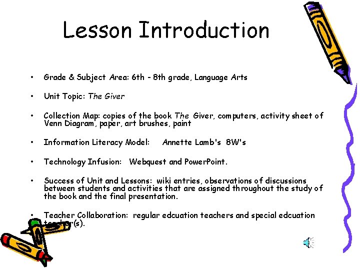 Lesson Introduction • Grade & Subject Area: 6 th - 8 th grade, Language