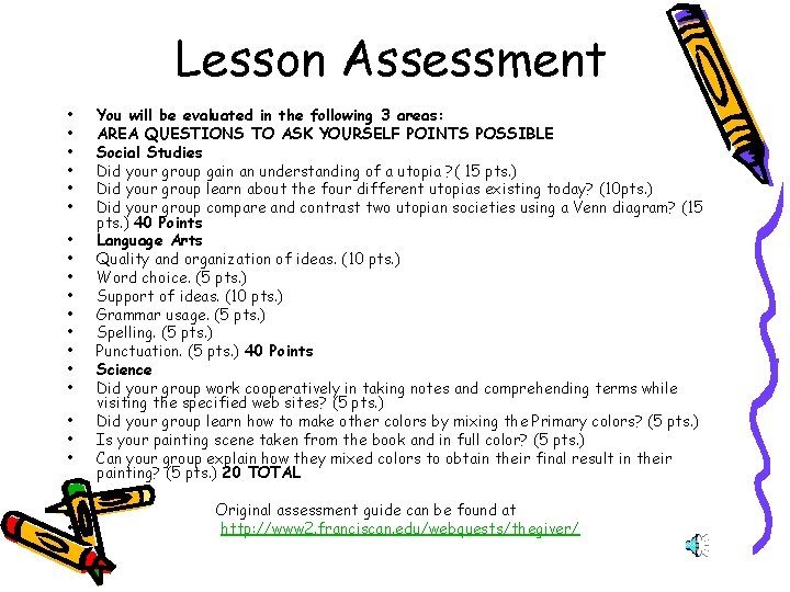 Lesson Assessment • • • • • You will be evaluated in the following