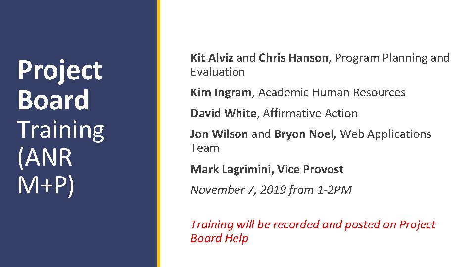 Project Board Training (ANR M+P) Kit Alviz and Chris Hanson, Program Planning and Evaluation