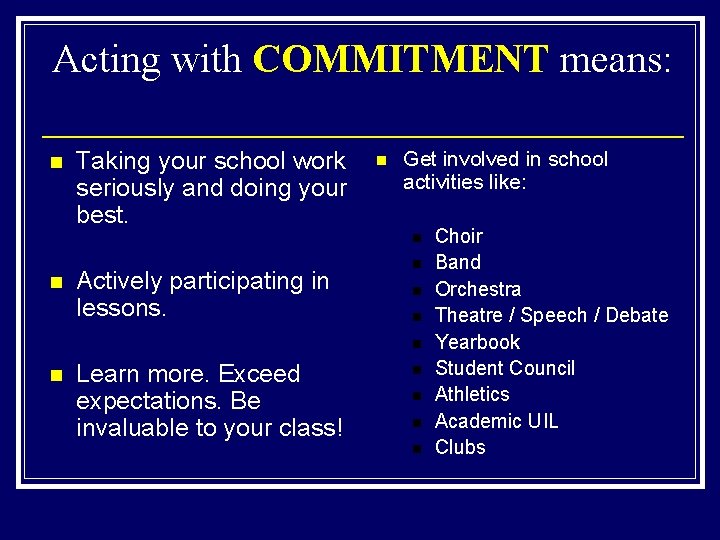 Acting with COMMITMENT means: n Taking your school work seriously and doing your best.