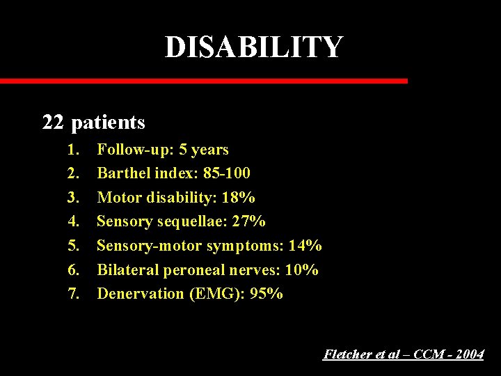 DISABILITY 22 patients 1. 2. 3. 4. 5. 6. 7. Follow-up: 5 years Barthel