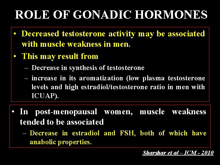 ROLE OF GONADIC HORMONES • Decreased testosterone activity may be associated with muscle weakness
