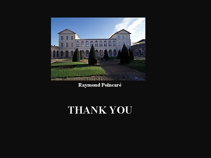 Raymond Poincaré THANK YOU 