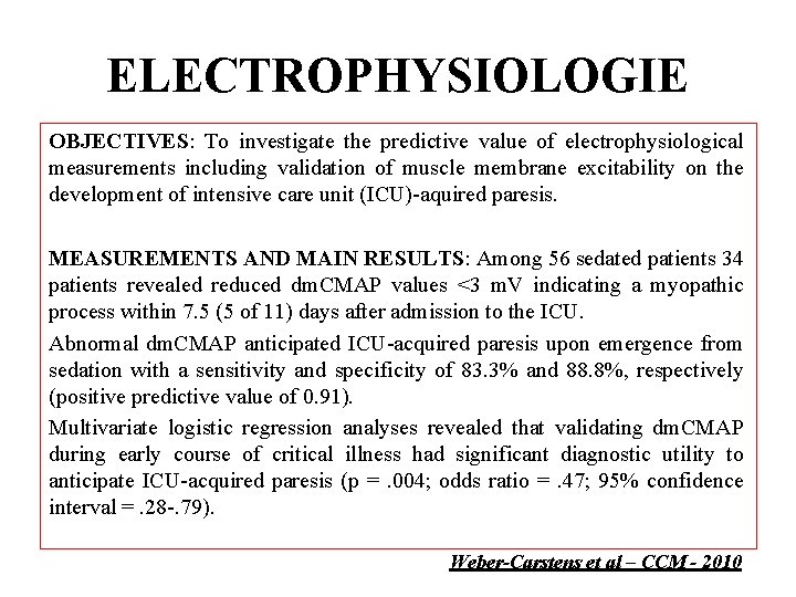 ELECTROPHYSIOLOGIE OBJECTIVES: To investigate the predictive value of electrophysiological measurements including validation of muscle