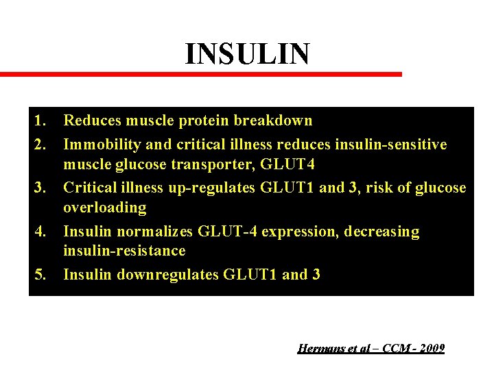 INSULIN 1. Reduces muscle protein breakdown 2. Immobility and critical illness reduces insulin-sensitive muscle